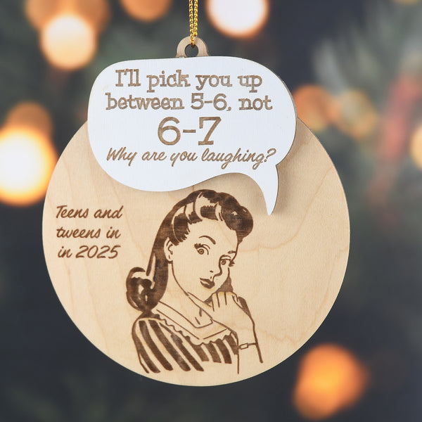 Wooden ornament with a humorous message using an internet meme 6-7 reference featuring a vintage-style illustration of a woman on a phone.