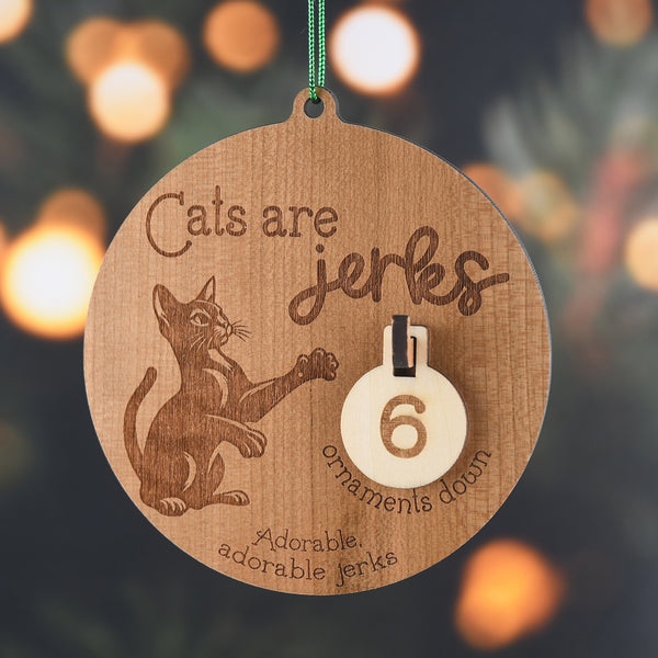 Cats are jerks - Broken Ornament Counter Ornament