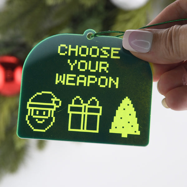 Choose Your Weapon Ornament