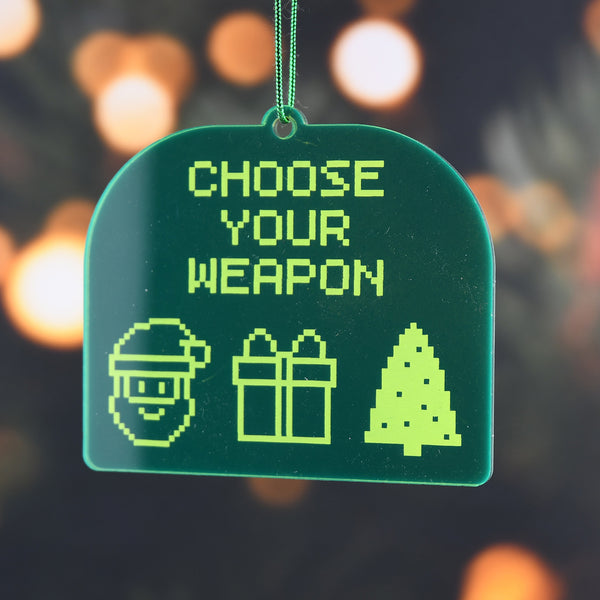 Choose Your Weapon Ornament