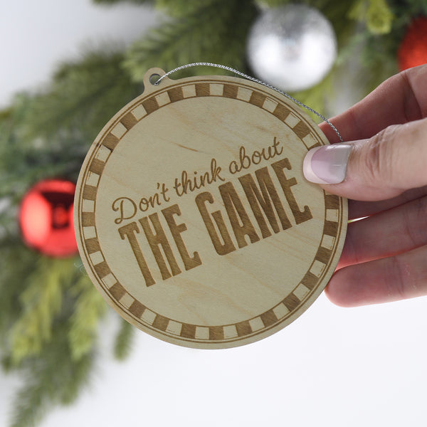 Don't think about The Game Ornament