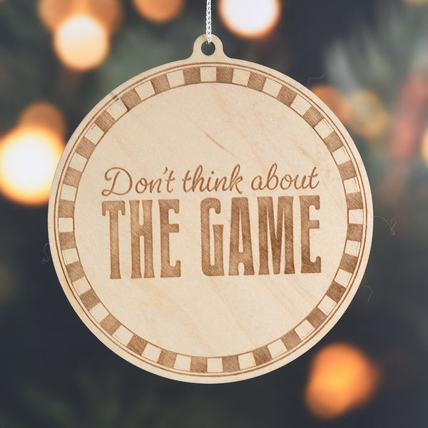 Don't think about The Game Ornament