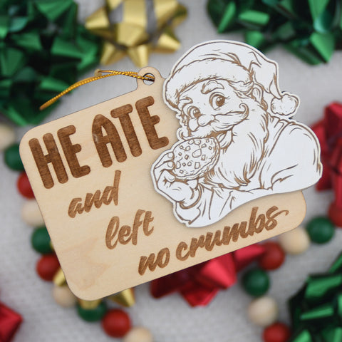 He ate and left no crumbs Ornament