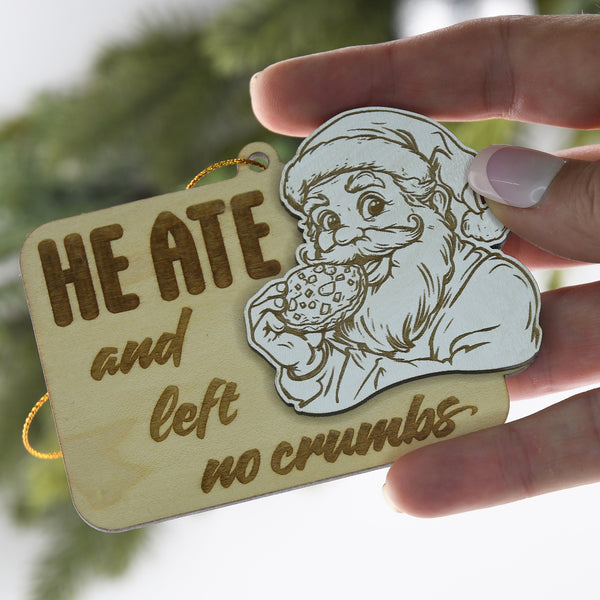 He ate and left no crumbs Ornament