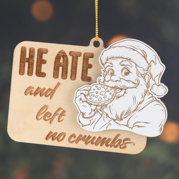 He ate and left no crumbs Ornament