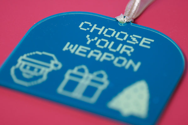 Choose your Weapon Ornament