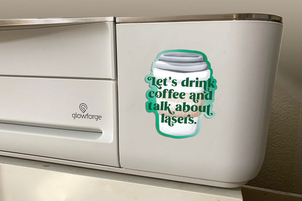 Let's Drink Coffee & Talk About Lasers Sticker - Pew Pew Lasercraft