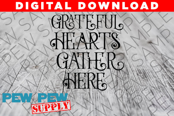 SVG File "Grateful hearts gather here" - Thanksgiving Gratitude saying cut file